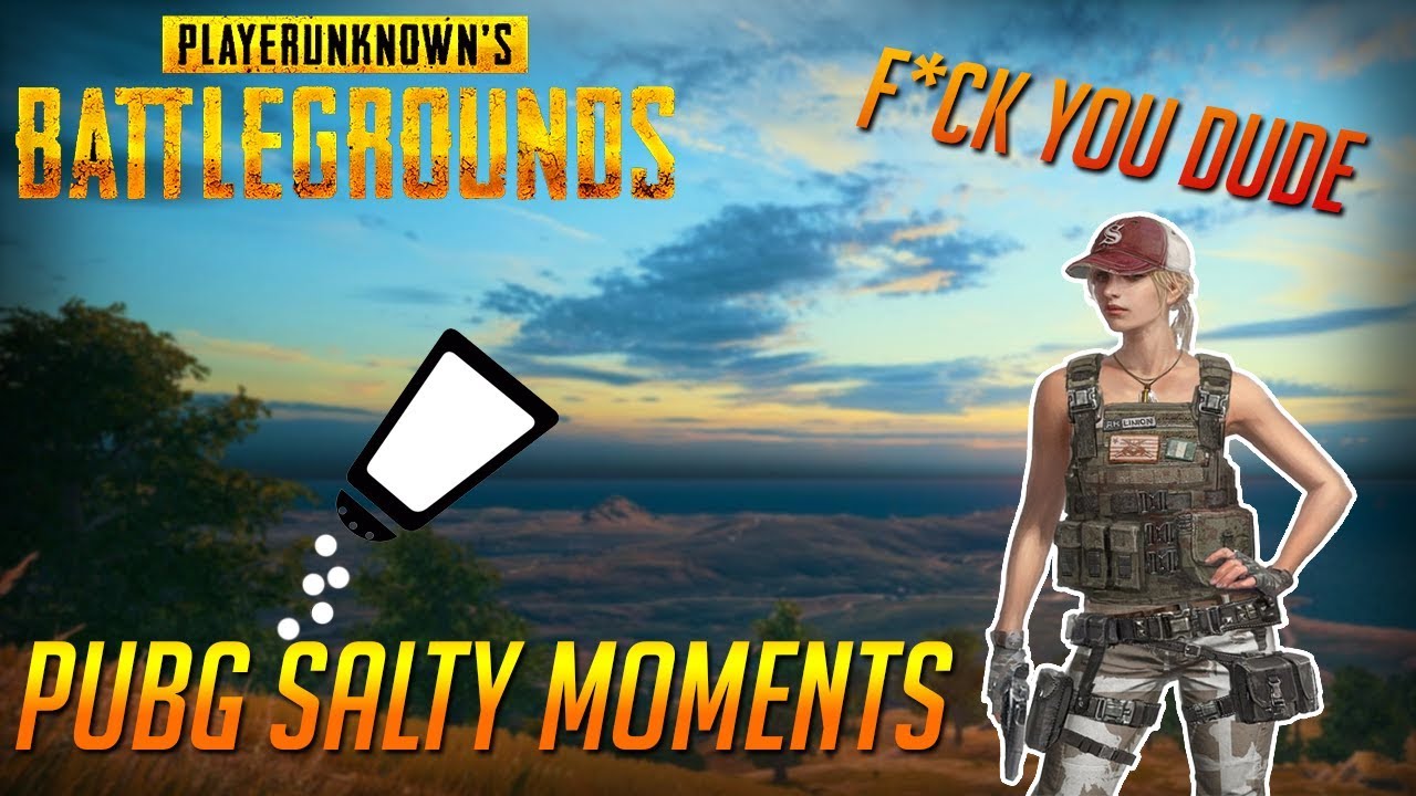 PUBG BEST SALTY MOMENTS #3