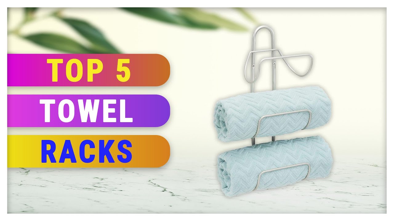 Best Towel Racks 2021