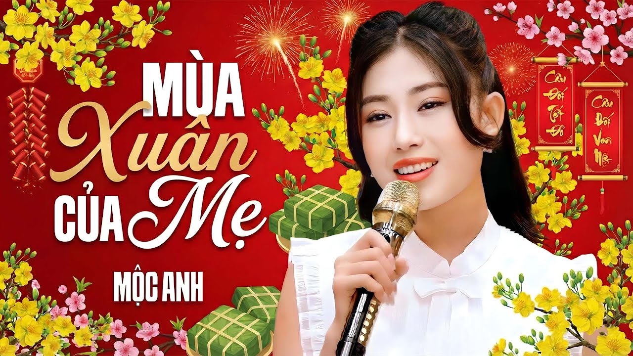 Mùa Xuân Của Mẹ - Mộc Anh | Nhạc Xuân Bính Ngọ Mới Nhất 2026