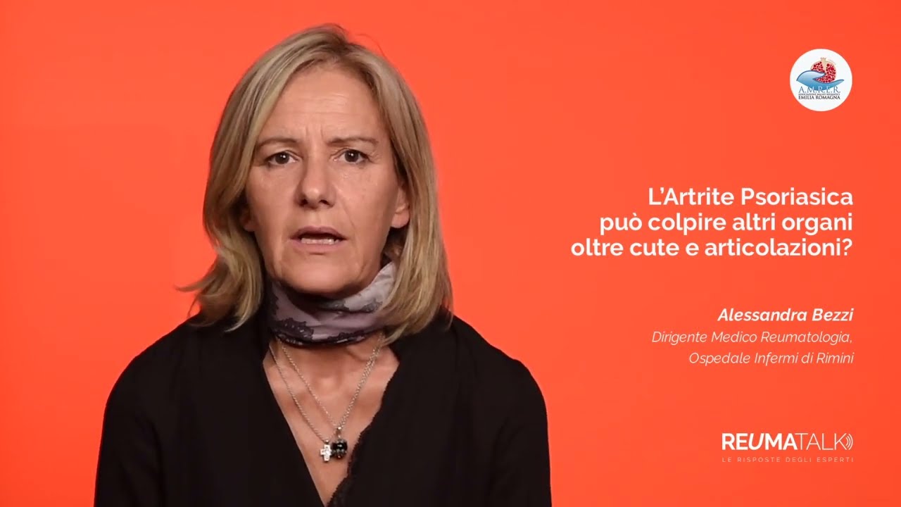 Artrite Psoriasica: può colpire altri organi oltre cute e articolazioni? 👉 Alessandra BEZZI - Rimini