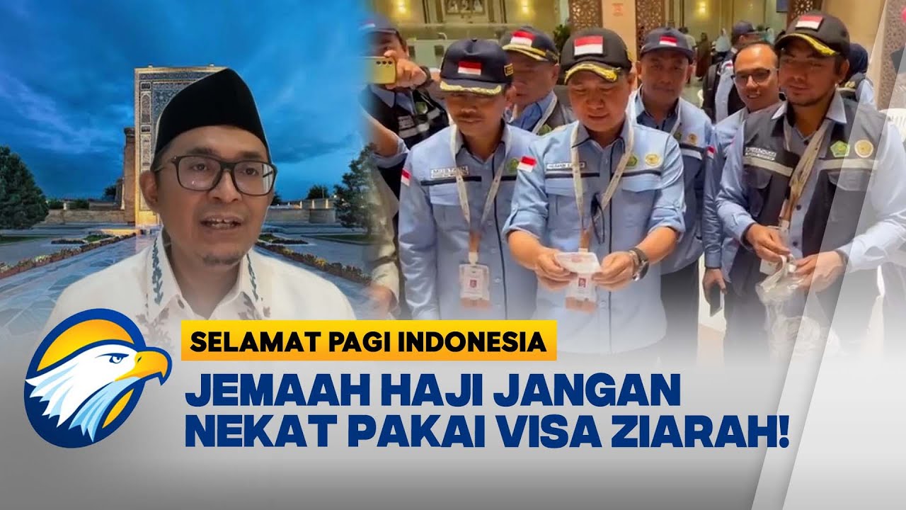 [FULL] Dialog - Tanpa Visa Haji, Jemaah Tak Bisa Masuki Tanah Suci [Selamat Pagi Indonesia]