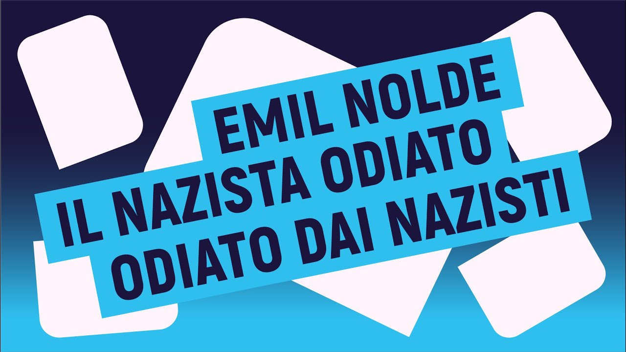 EMIL NOLDE, IL NAZISTA ODIATO DAI NAZISTI