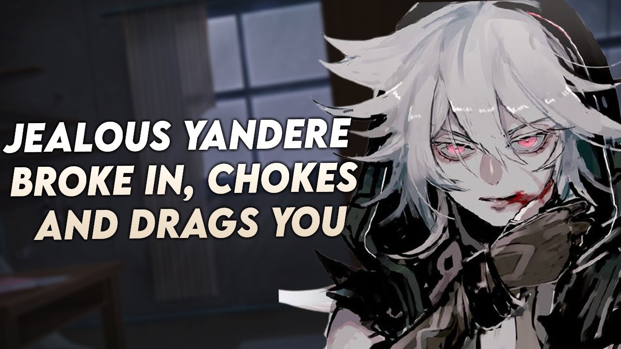 ASMR Roleplay | Jealous Yandere Broke In, Chokes and Drags You M4A