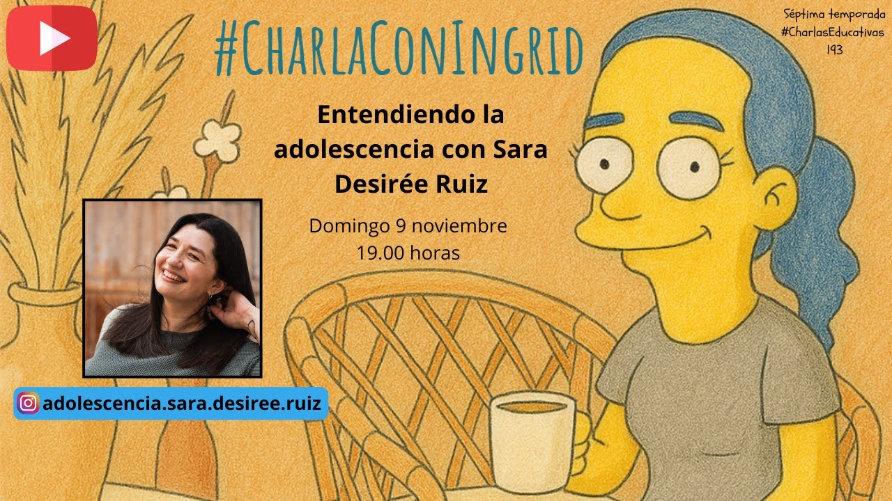 #CharlasEducativas (193). Entendiendo la adolescencia con Sara Desirée Ruiz