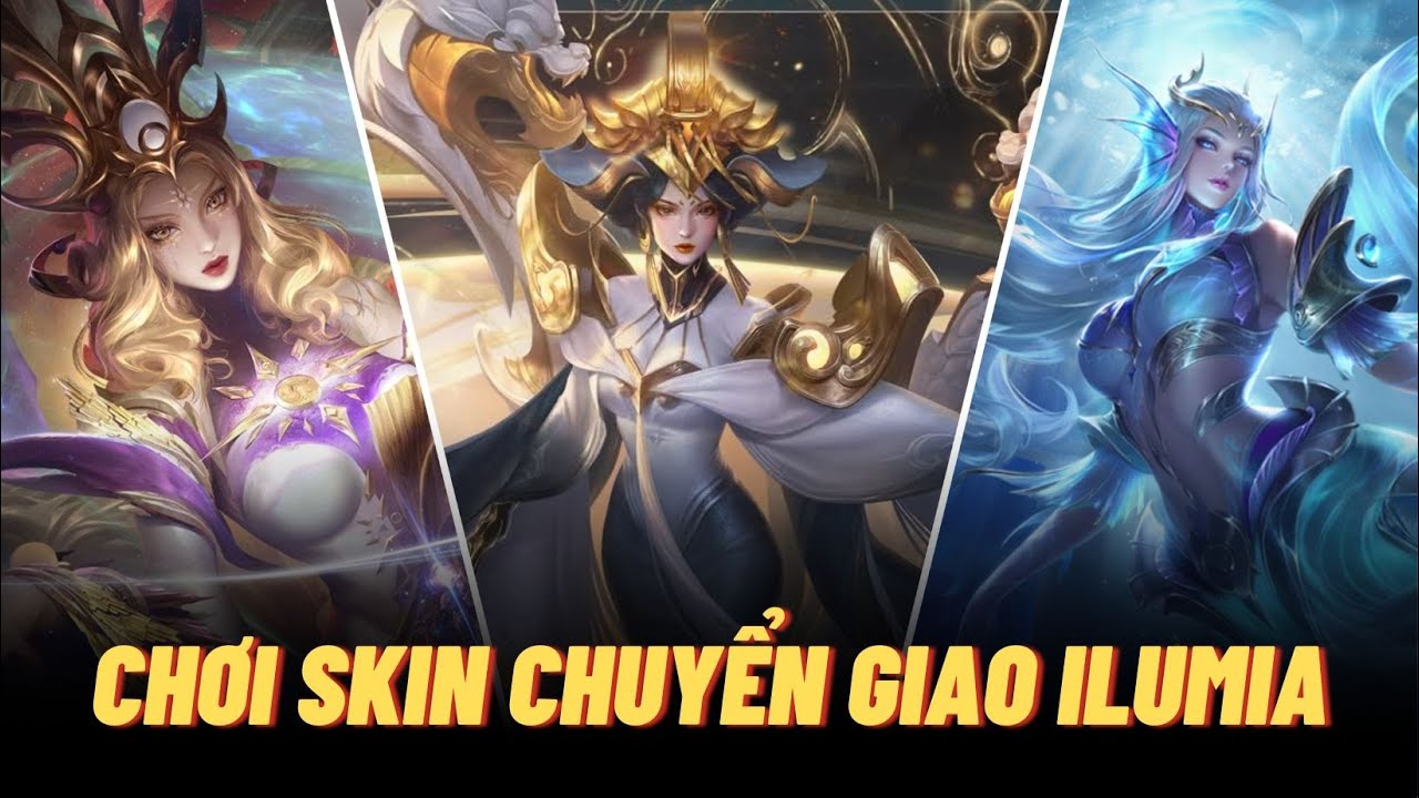 Chơi tất cả skin chuyển giao của Ilumia - Lưỡng Nghi Long Hậu có đẹp nhất không? Liên quân