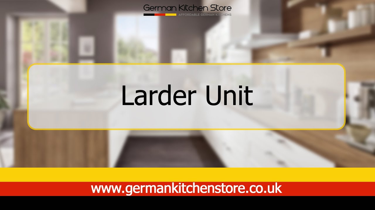 German Kitchen Store - Larder Unit Installation Guide