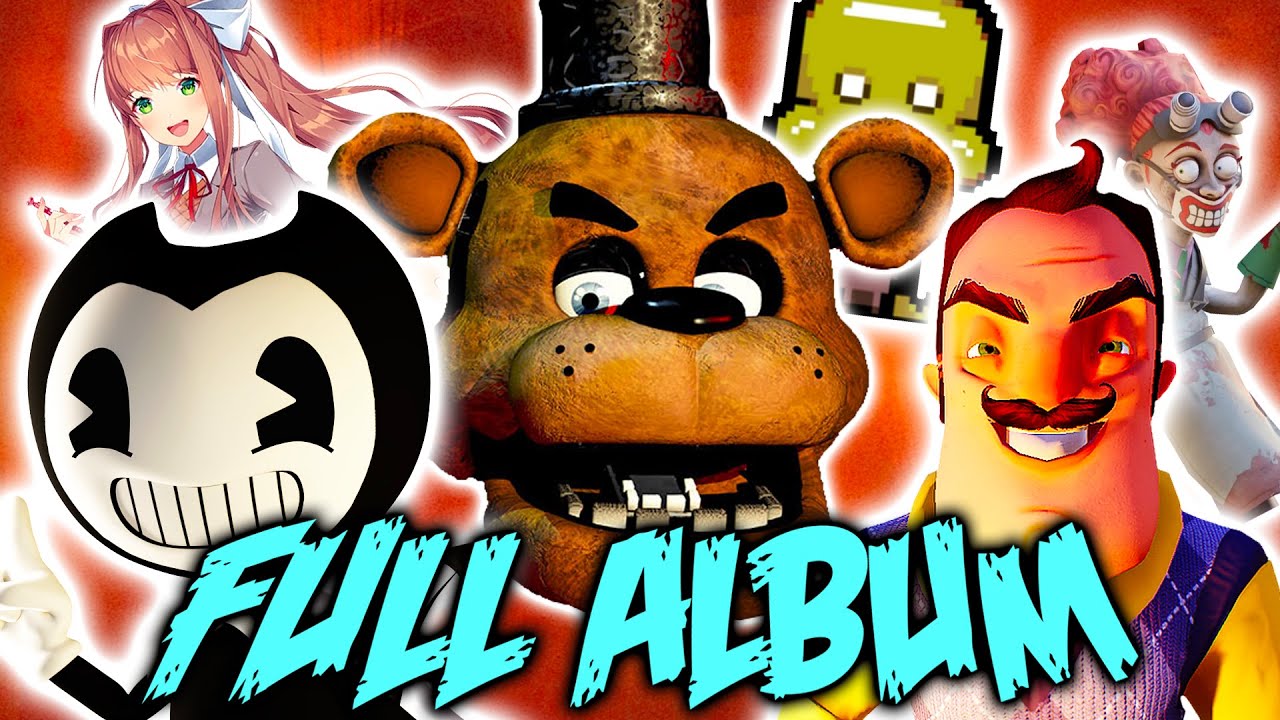 What You Want - FNAF, Bendy, Hello Neighbor Horror Game Album by NateWantsToBattle