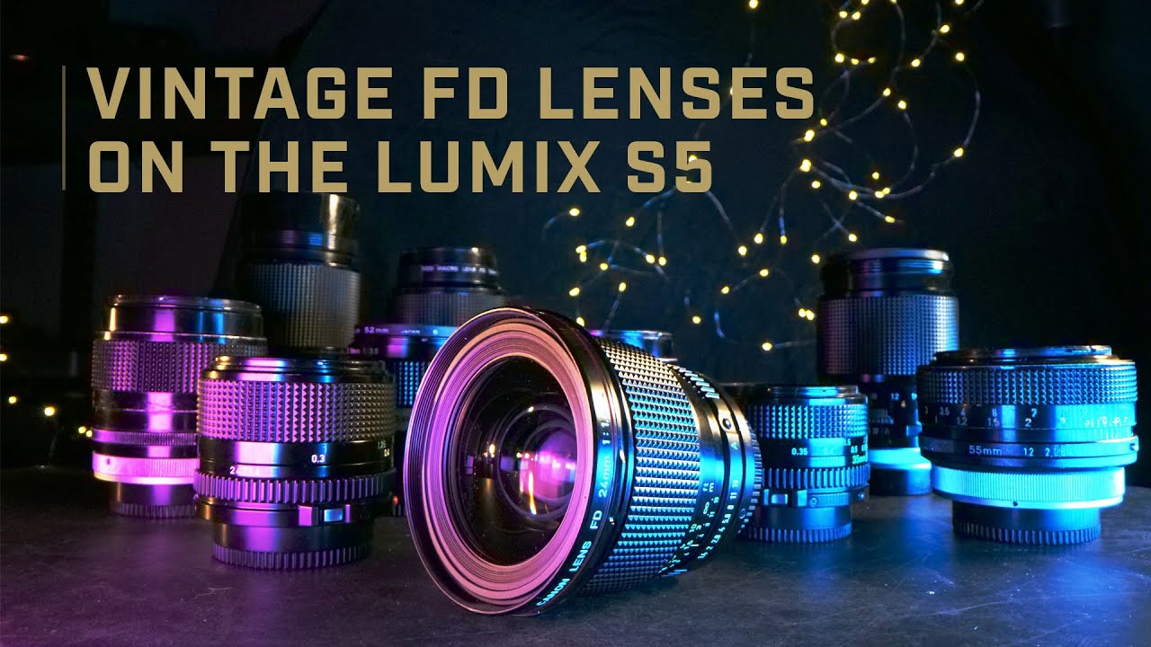 Using Vintage FD Lenses with the Lumix S5
