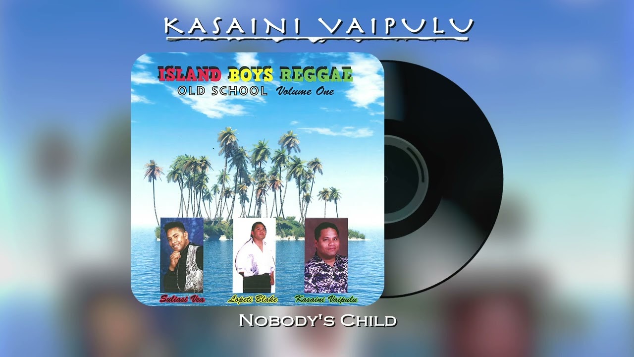 Kasaini Vaipulu - Nobody's Child (Audio)