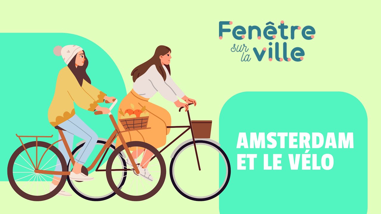 COMMENT AMSTERDAM EST DEVENUE LA CAPITALE DU VÉLO