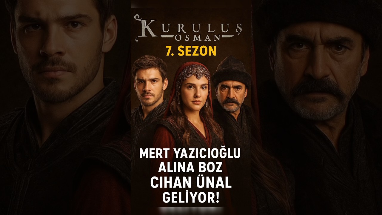 Kuruluş Osman 7. Sezon Kadrosu Şok Etti!! 
