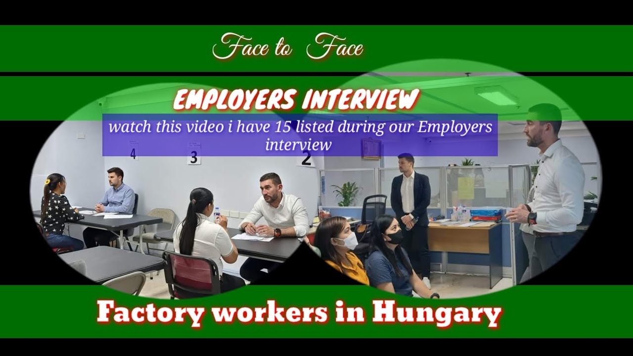 EMPLOYERS INTERVIEW For Applying factory workers in Hungary Europe 