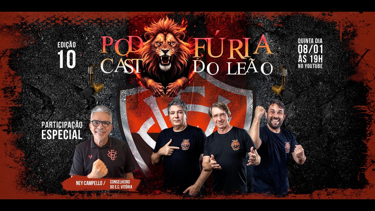 PODCAST Fúria do leão #10 - com Ney Campello - Conselheiro do E.C Vitória