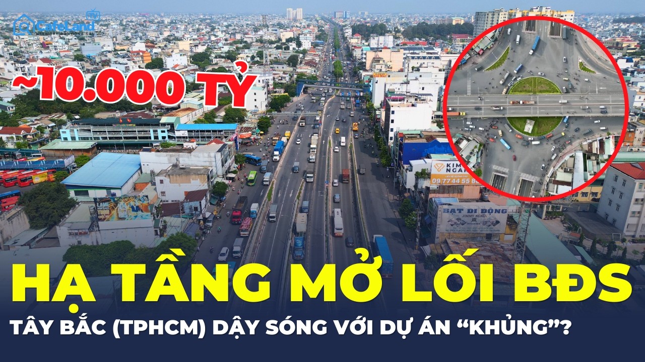 Giải bài toán KẸT XE,  BĐS Tây Bắc TP.HCM BÙNG NỔ nhờ một tuyến đường? | CafeLand