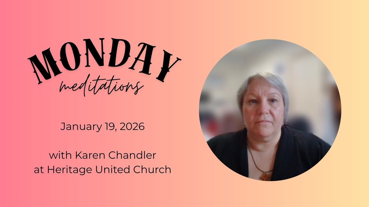 Meditation Mondays at Heritage United Church - Week 1, January 19, 2026