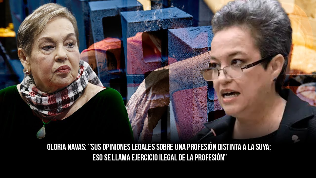 Gloria Navas: “usted esta haciendo un ejercicio Ilegal de la Profesión, doña Carolina”