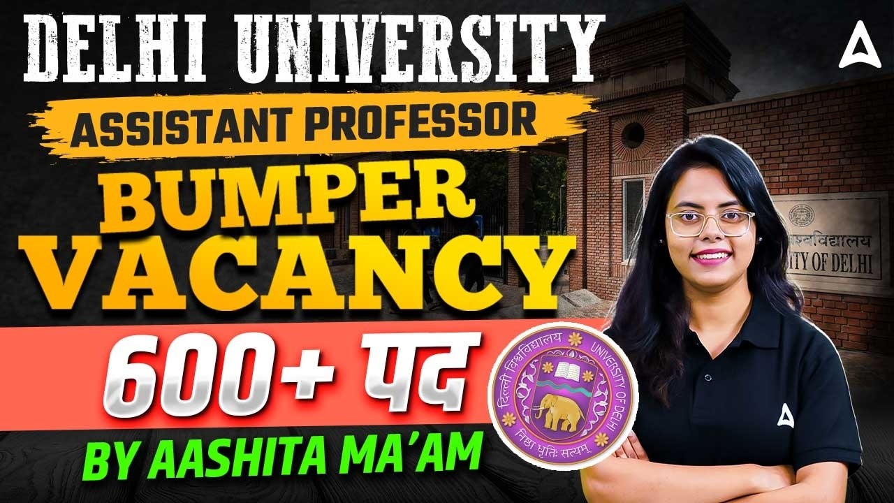 Delhi University Assistant Professor Vacancy 2026 | DU Assistant Professor Eligibility | 600+ Post