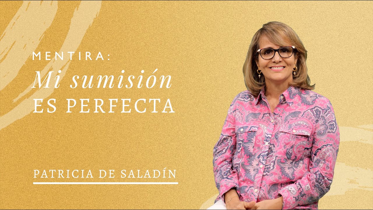 Mentira: Mi sumisión es perfecta | Patricia Saladín