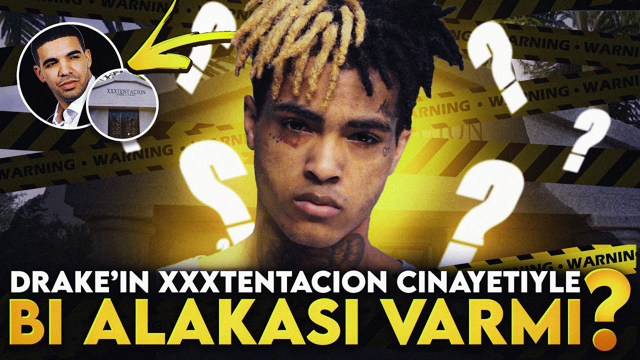 DRAKE Mİ XXX TENTACİON KATİLİ ? XXX TENTACİON BELGESEL