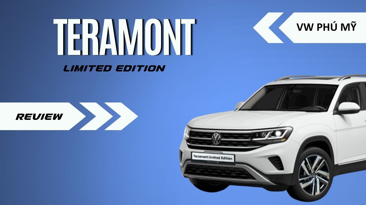 Review thực tế Teramont Limited Edition – Giá trị thật nằm ở đâu? | VW Phú Mỹ 4S