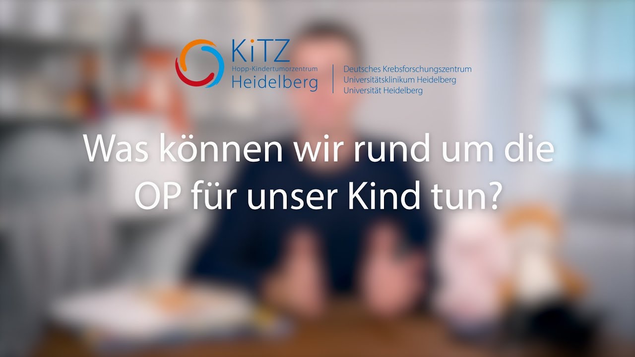Was k&ouml;nnen wir rund um die Tumor-Operation f&uuml;r unser Kind tun? | Krebs bei Kindern klargemacht