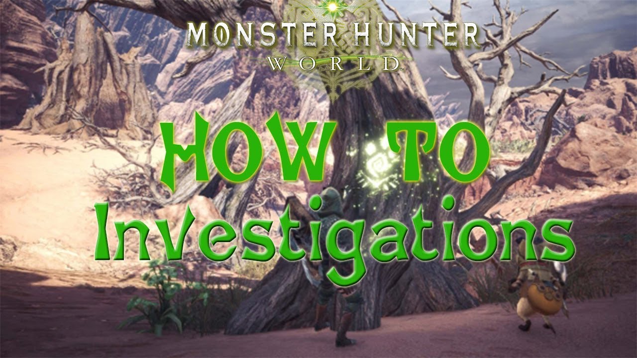 Monster Hunter World how to do investigations how to unlock investigations