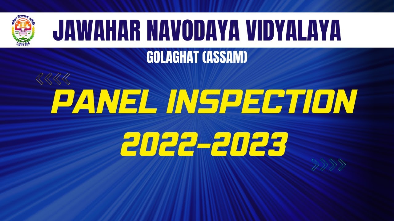 Annual Panel Inspection 2022-23 | Jawahar Navodaya Vidyalaya, Golaghat (Assam) | हमी नवोदय हों ...