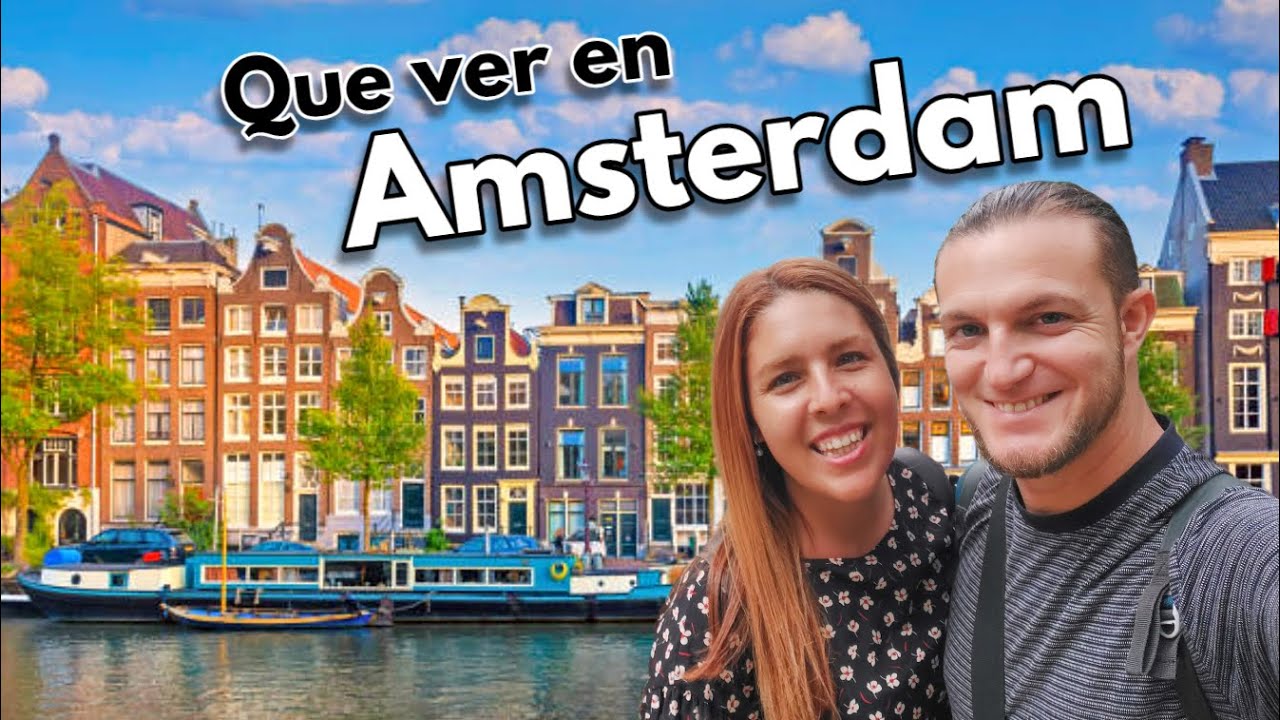 Que ver y hacer en AMSTERDAM 2026 | Guía de Ámsterdam (Países Bajos)