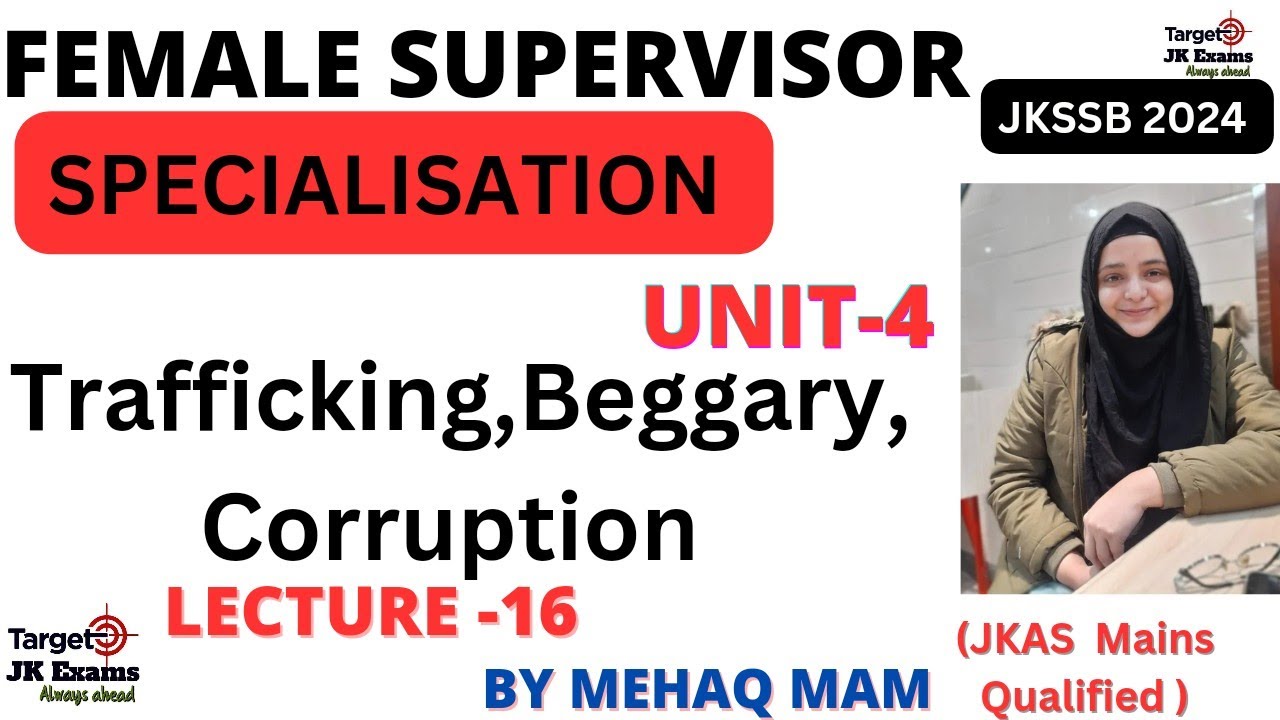 Unit-4 Lec 16 Trafficking Beggary Corruption /Female Supervisor JKSSB by Mehak Mam @TARGETJKEXAMS
