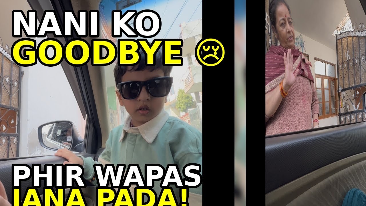 Nani Ko Bye Bolte Hi Wapas Jana Pada 😳 | Aadu Family Vlog