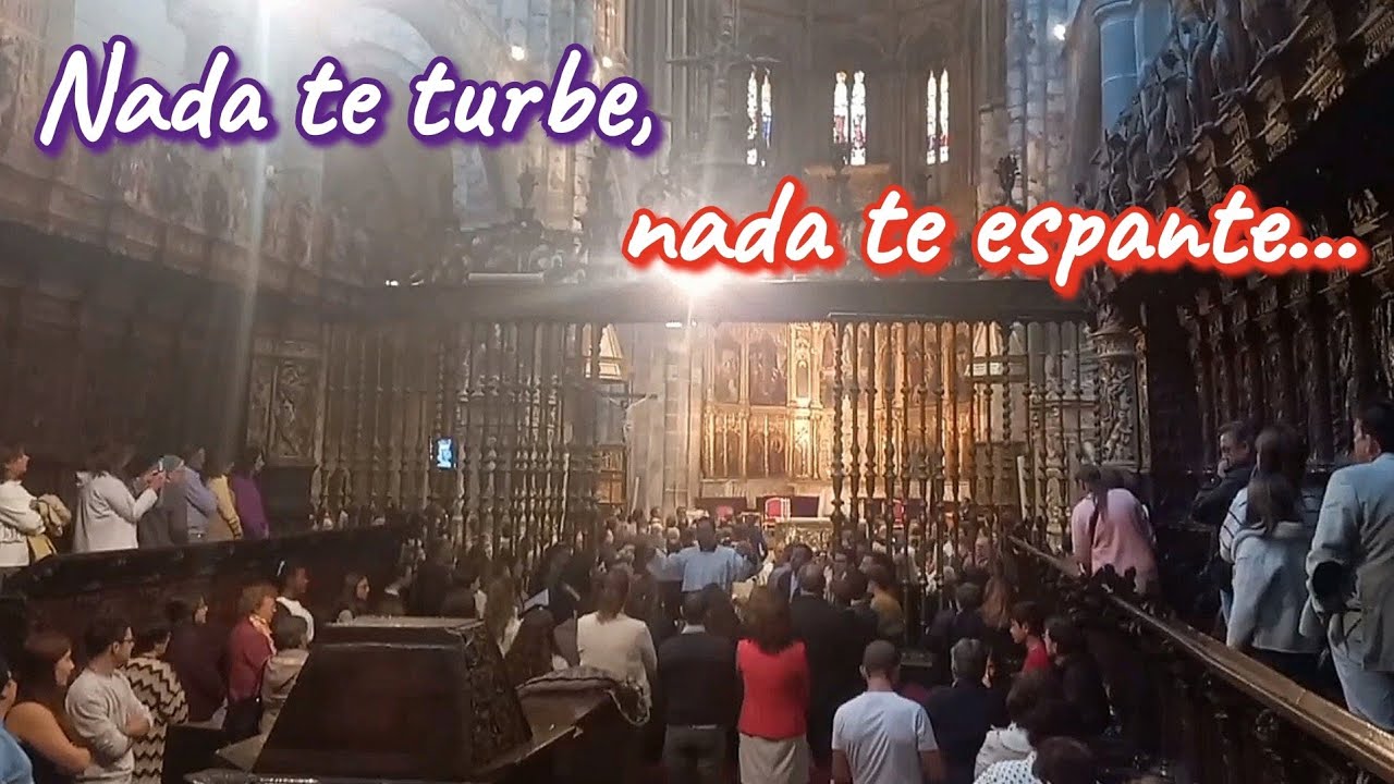 Nada te turbe, nada te espante... canto final. Misa de Santa Teresa. Catedral de Ávila. Octubre 2023