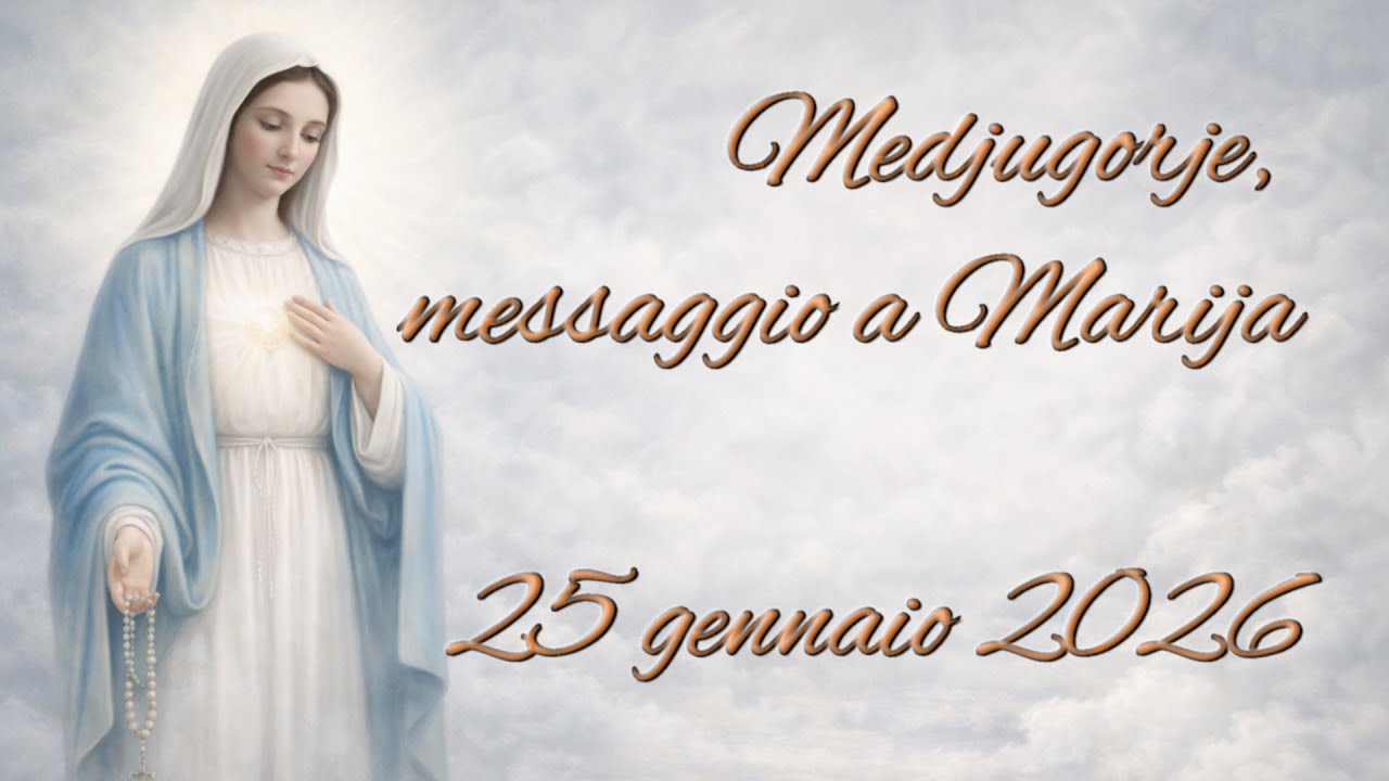 Medjugorje - Messaggio della Madonna a Marija - 25 gennaio 2026
