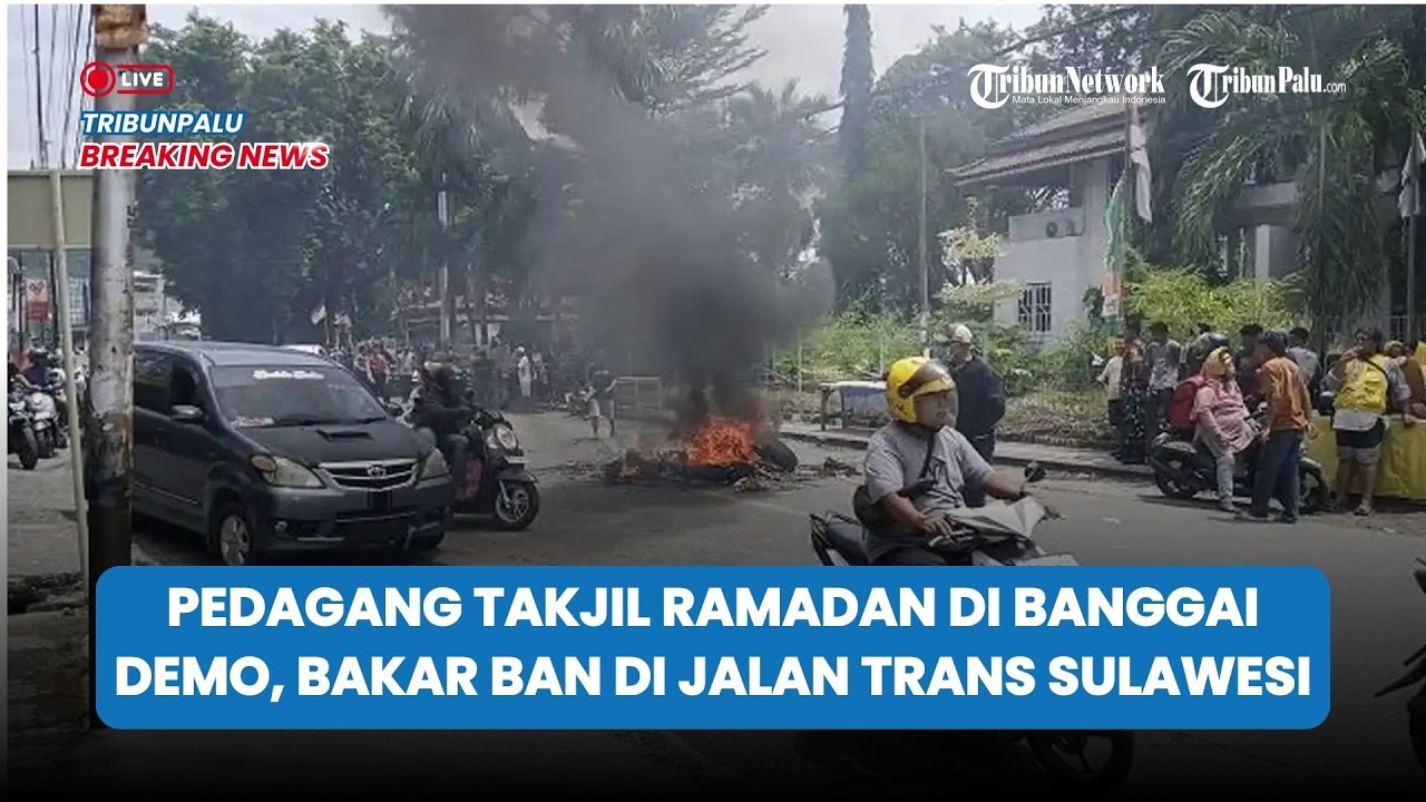 🔴LIVE BREAKINGNEWS: Pedagang Takjil Ramadan di Banggai Demo, Bakar Ban di Jalan Trans Sulawesi