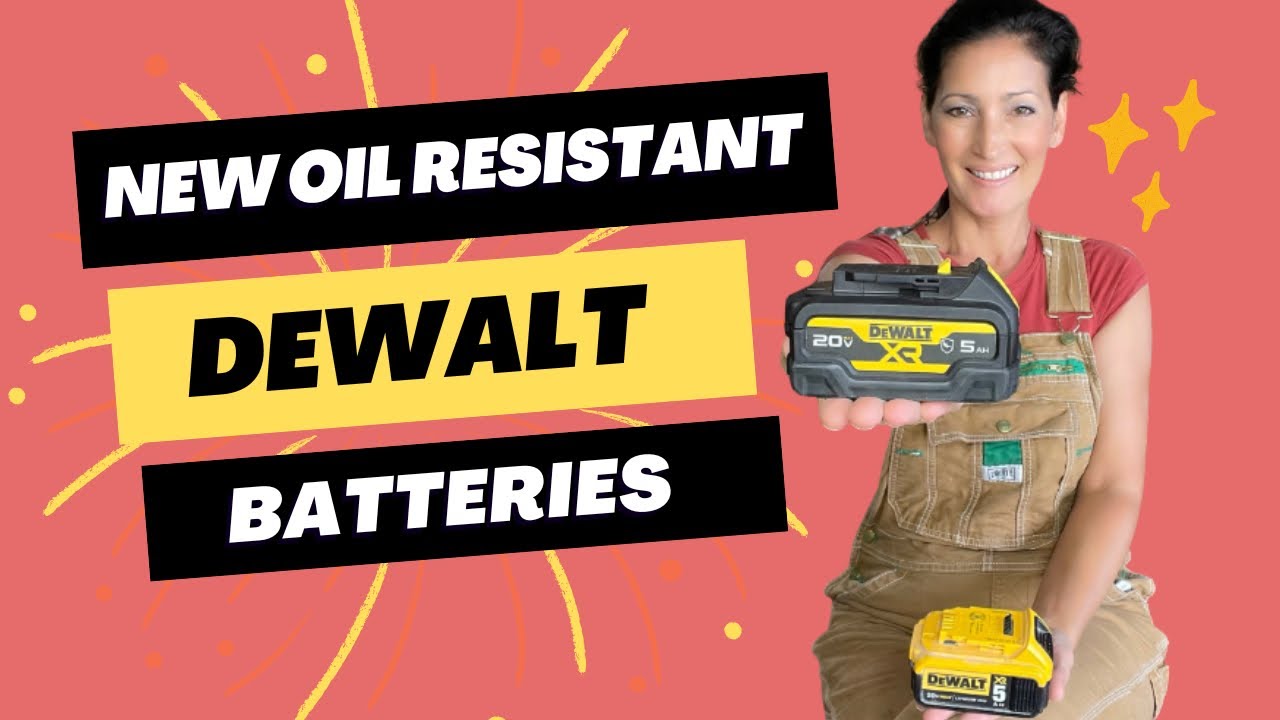 New DeWalt OIL RESISTANT Batteries