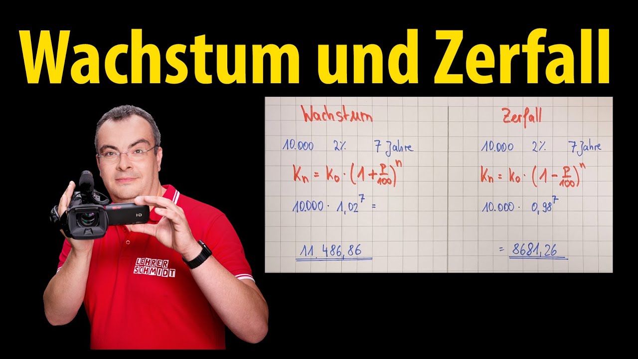 Wachstum und Zerfall - Mathematik - einfach erklärt | Lehrerschmidt