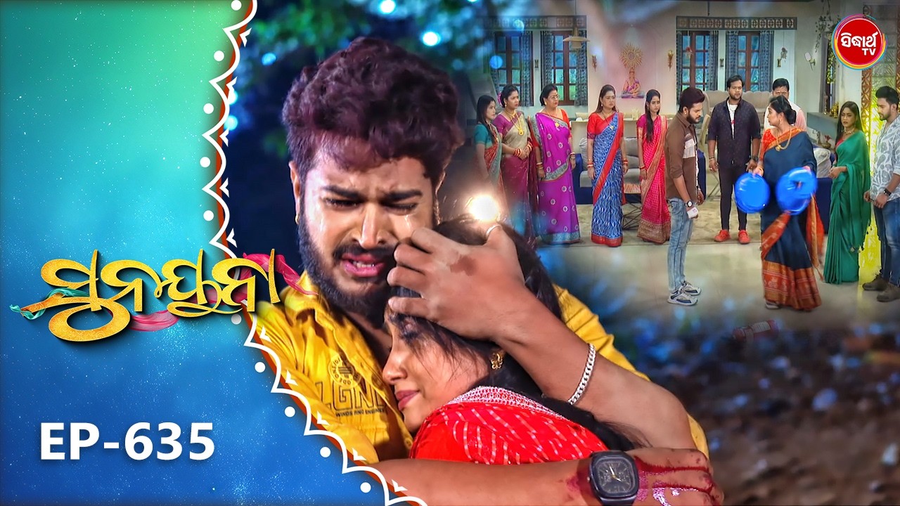 Sunayana |ସୁନୟନା |Odia Mega Serial Ep 635 | 25th Feb 2025 | Sidharth TV @7:30PM