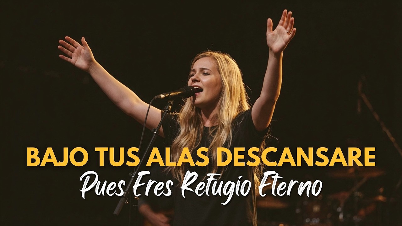 Bajo Tus Alas Descansare | Música Cristiana de Paz y Protección
