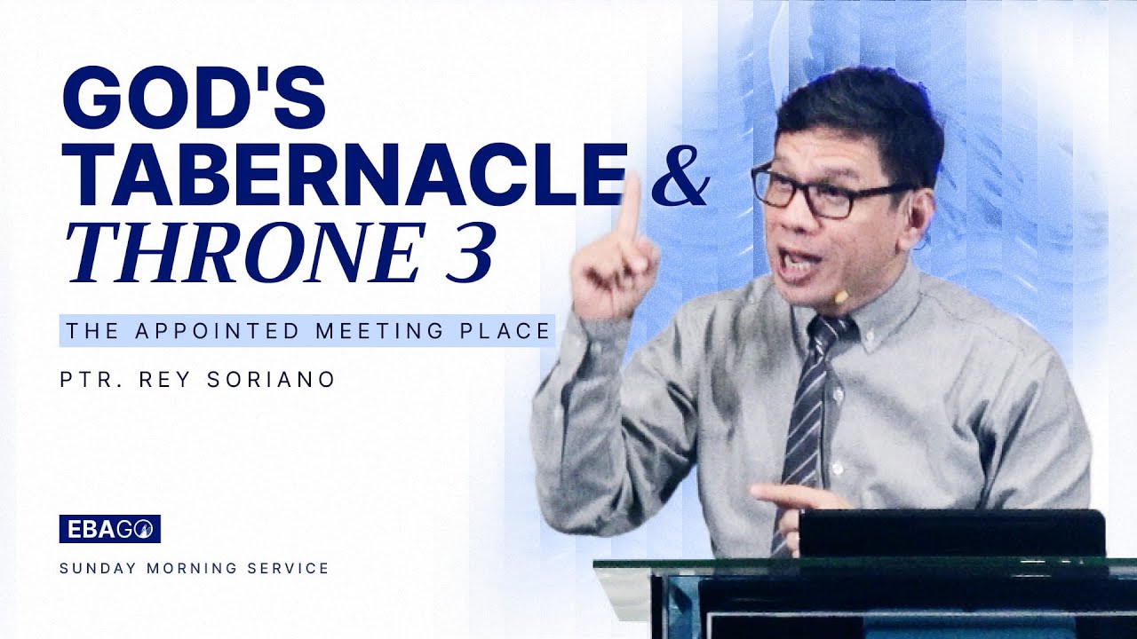 God's Tabernacle and Throne 3 (The Appointed Meeting Place) | 26-0125