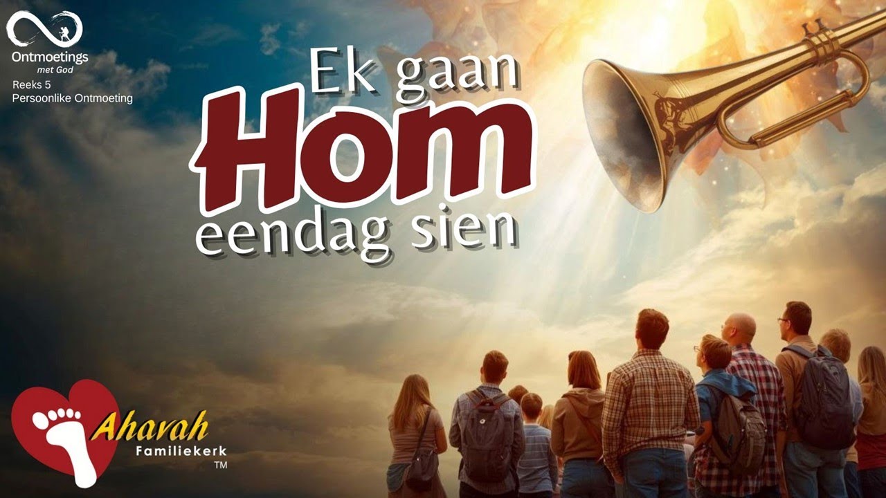 Ek gaan Hom eendag sien - 23 November 2025