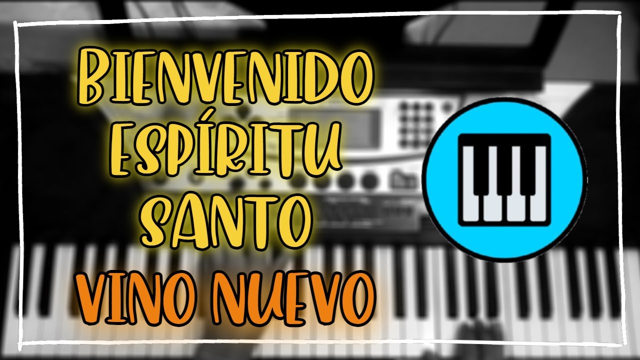 Tutorial Bienvenido Espíritu Santo - Vino nuevo 🎹 | Tuto Ministro