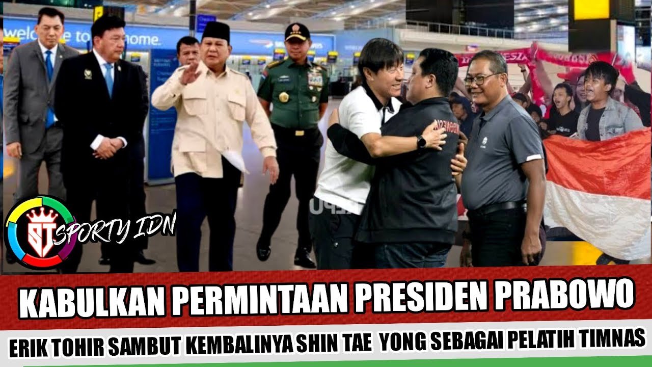 PRESIDENT INTERVENTS ERIK TOHIR SUCCESSFULLY PERSUADES SHIN TAE YONG TO RETURN TO COACH THE INDON...