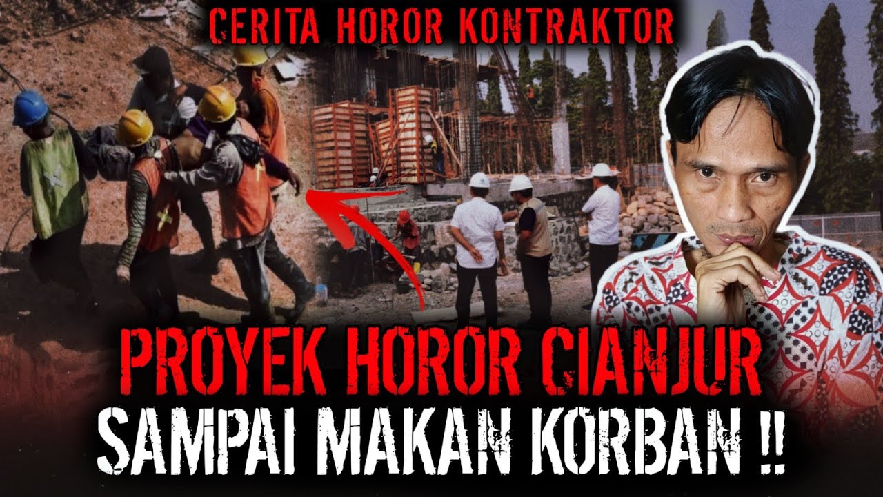 PROYEK MAKAN KORBAN !! CERITA KONTRAKTOR PALING SEREM
