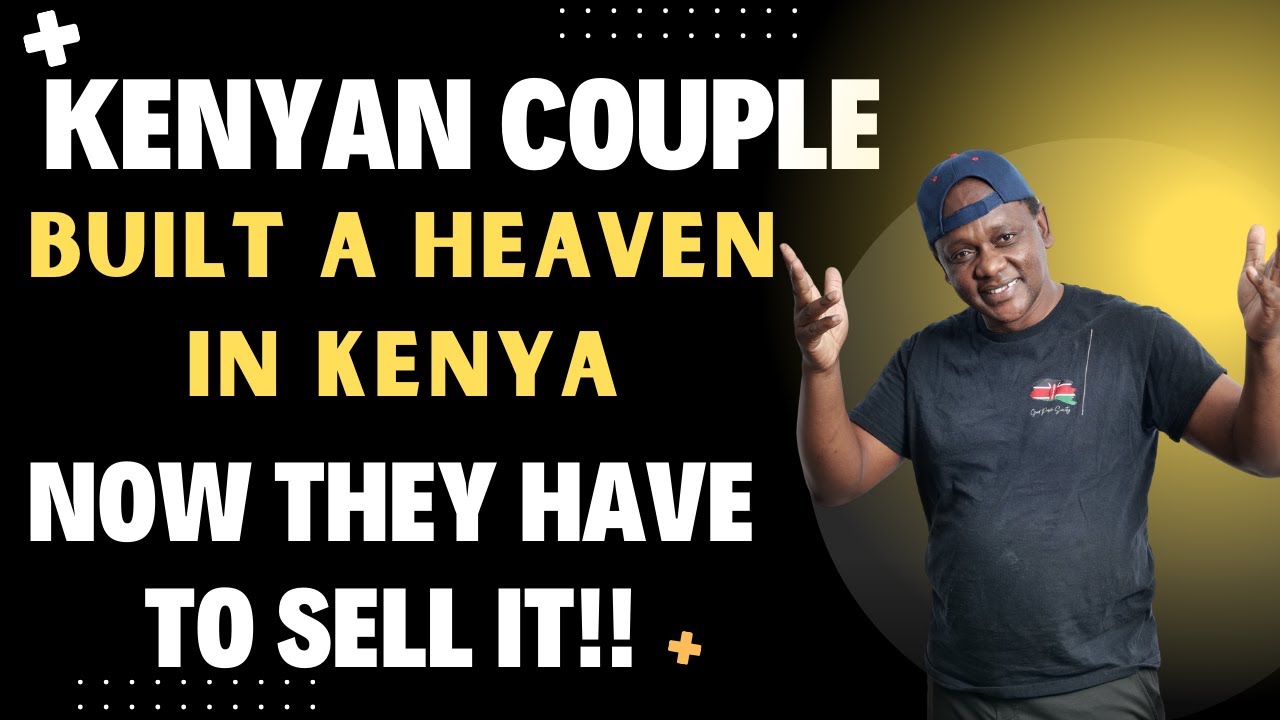 Kenyan Couple builds big in Kenya now they are 70 and not going back!