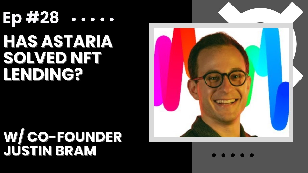 Has Astaria Solved NFT Lending? w/ Co-Founder Justin Bram - Flywheelpod #28