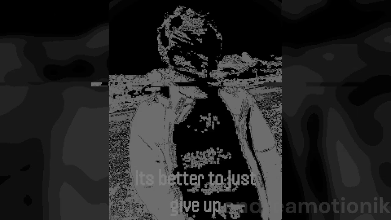 Its Better To Just Give Up - Andreamotionik