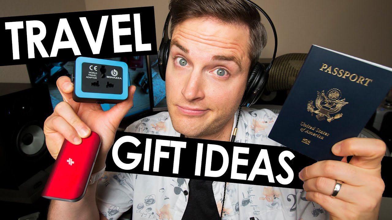 Travel Gifts – 10 Gift Ideas For Travelers