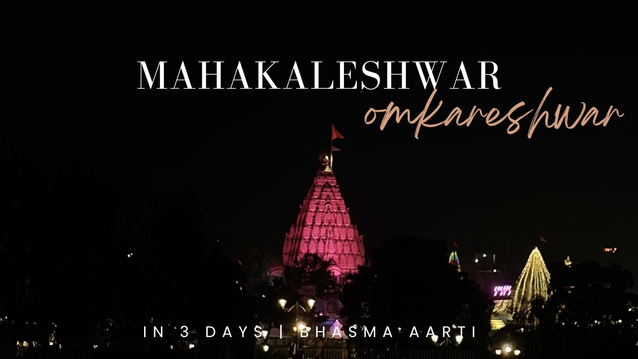 Ujjain Mahakal | Mahakaleshwar to Omkareshwar | Bhasma Aarti | 3-Day Journey