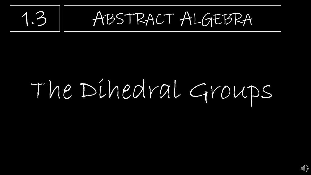 Abstract Algebra - 1.3 The Dihedral Groups