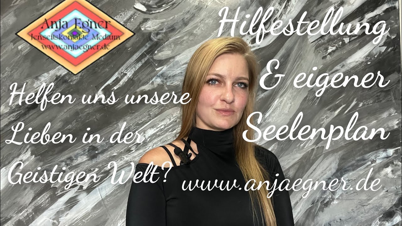 Hilfestellung der Geistigen Welt & eigener Seelenplan. Können uns unsere lieben Verstorbenen helfen?