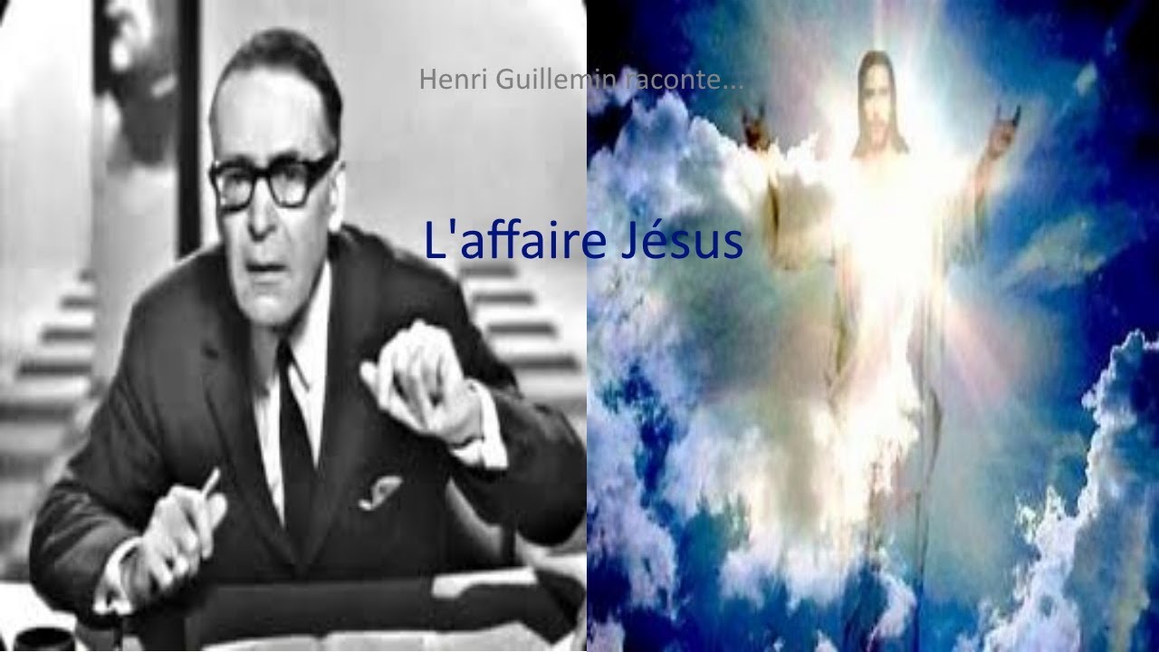 Henri Guillemin - L'affaire J&eacute;sus (Int&eacute;gral)